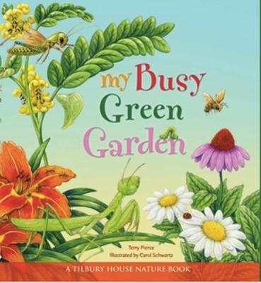 My Busy Green Garden - Terry Pierce