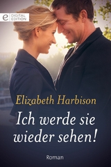 Ich werde sie wieder sehen! - Elizabeth Harbison