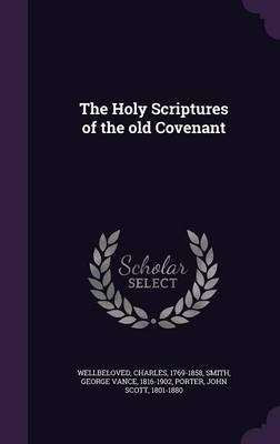 The Holy Scriptures of the old Covenant
