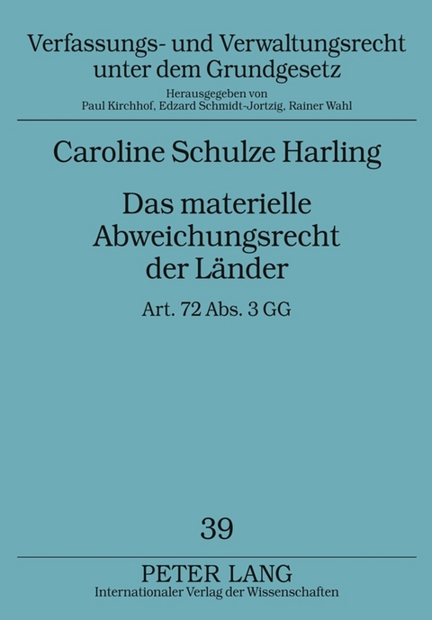 Das materielle Abweichungsrecht der L&auml;nder - Caroline Schulze Harling