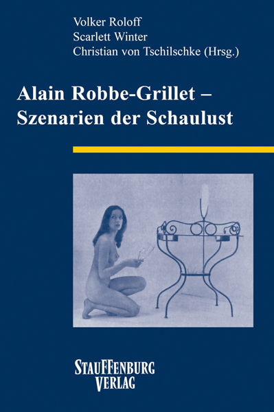 Alain Robbe-Grillet &ndash; Szenarien der Schaulust - 