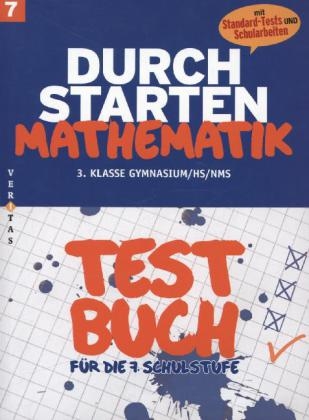 Durchstarten Mathematik 7. Testbuch (mit Standard-Tests und Schularbeiten)
