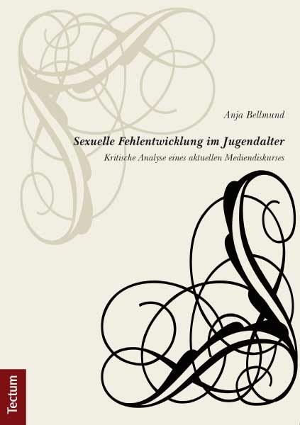 Sexuelle Fehlentwicklung im Jugendalter - Anja Bellmund