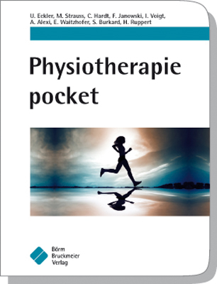 Physiotherapie pocket - U. Eckler, M. Strauss, C. Hardt, F. Janowski, I. Voigt, A. Alexi, E. Waitzhofer, S. Burkard, H Ruppert