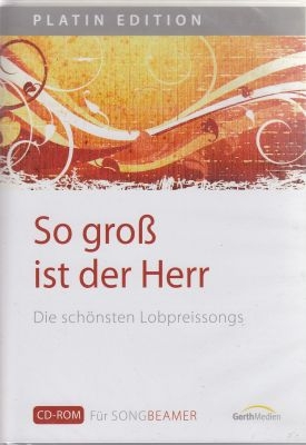 So gro&szlig; ist der Herr - CD-ROM - 