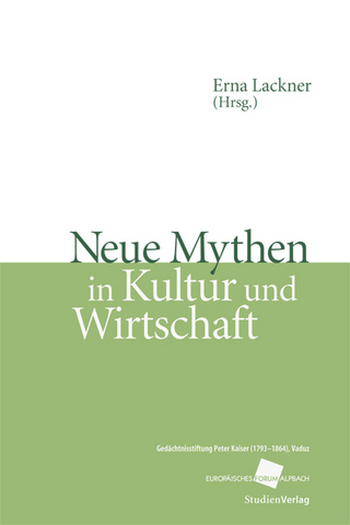 Neue Mythen in Kultur und Wirtschaft