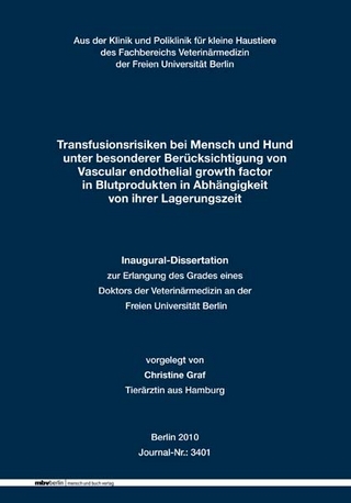 Transfusionsrisiken bei Mensch und Hund unter besonderer Berücksichtigung von Vascular endothelial growth factor in Blutprodukten in Abhängigkeit von ihrer Lagerungszeit