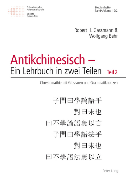Antikchinesisch &ndash; Ein Lehrbuch in zwei Teilen - Robert H. Gassmann, Wolfgang Behr