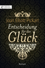 Entscheidung f&uuml;r das Gl&uuml;ck - Joan Elliott Pickart
