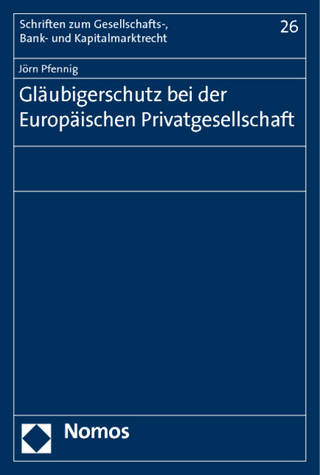 Gläubigerschutz bei der Europäischen Privatgesellschaft