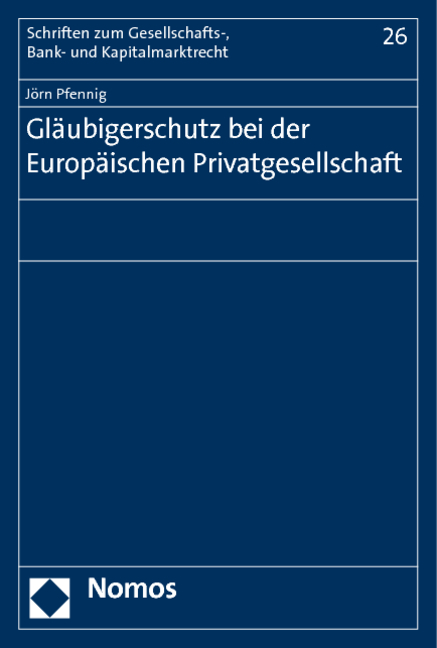 Gl&auml;ubigerschutz bei der Europ&auml;ischen Privatgesellschaft - J&ouml;rn Pfennig
