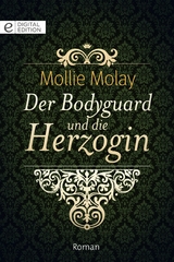 Der Bodyguard und die Herzogin - Mollie Molay