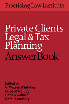 Private Clients Legal and Tax Planning Answer Book 2016