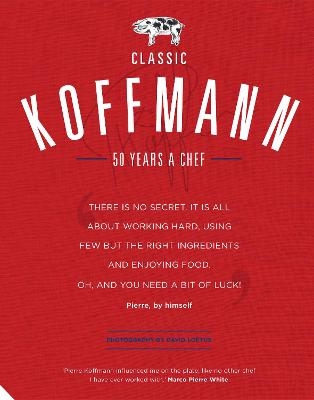 Classic Koffmann - Pierre Koffmann
