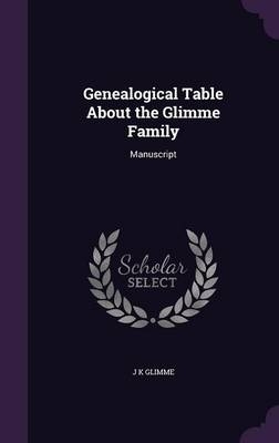 Genealogical Table About the Glimme Family