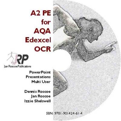 A2 PE for AQA/Edexcel/OCR - Classroom Powerpoint Presentations CD-ROM Multi User (revised Edition 2011) - Dennis Roscoe, Jan Roscoe, Elizabeth Shelswell