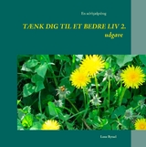 T&aelig;nk dig til et bedre liv  2. udgave - Lone Rytsel