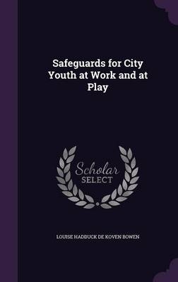 Safeguards for City Youth at Work and at Play