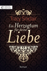 Ein Herzogtum f&uuml;r deine Liebe - Tracy Sinclair