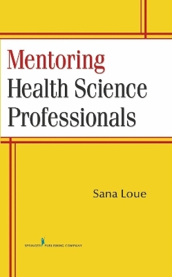 Mentoring Health Science Professionals - Sana Loue