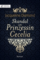 Skandal um Prinzessin Cecelia - Jacqueline Diamond