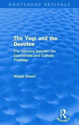 The Yogi and the Devotee (Routledge Revivals)