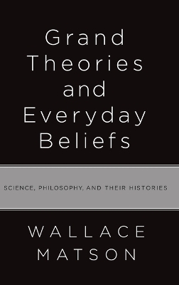 Grand Theories and Everyday Beliefs