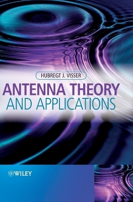 Antenna Theory and Applications - Hubregt J. Visser