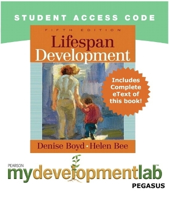 MyLab Human Development Pegasus with Pearson eText -- Standalone Access Card -- for Lifespan Development - Denise Boyd, Helen Bee