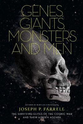 Genes, Giants, Monsters and Men - Joseph P. Farrell