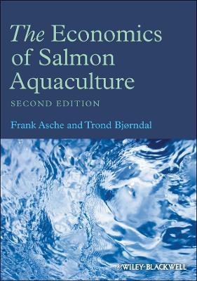The Economics of Salmon Aquaculture - Frank Asche, Trond Bjorndal