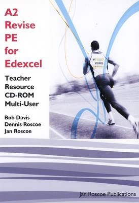 A2 Revise PE for Edexcel Teacher Resource CD-ROM Multi User Version - Dennis Roscoe, Jan Roscoe, Bob Davis