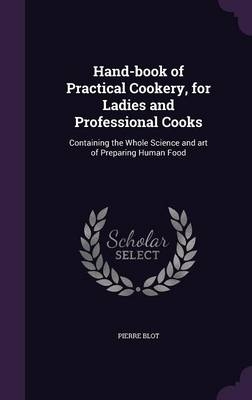 Hand-book of Practical Cookery, for Ladies and Professional Cooks