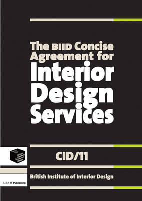 The BIID Concise Agreement for Interior Design Services (CID/11)