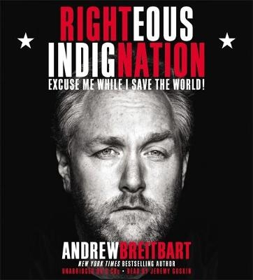 Righteous Indignation - Andrew Breitbart