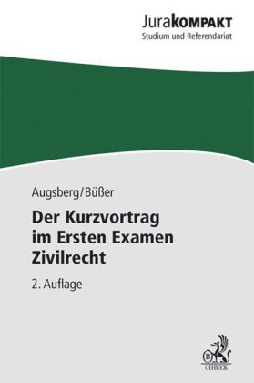 Der Kurzvortrag im Ersten Examen - Zivilrecht - Steffen Augsberg, Janko B&uuml;&szlig;er
