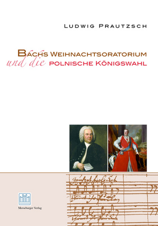 Bachs Weihnachtsoratorium und die polnische Königswahl