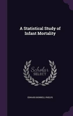 A Statistical Study of Infant Mortality - Edward Bunnell Phelps