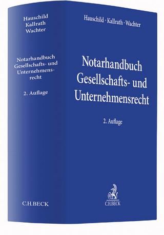 Notarhandbuch Gesellschafts- und Unternehmensrecht