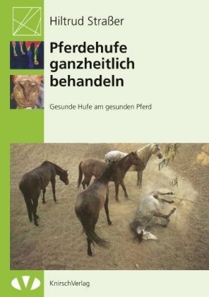 Pferdehufe ganzheitlich behandeln - Hiltrud Strasser