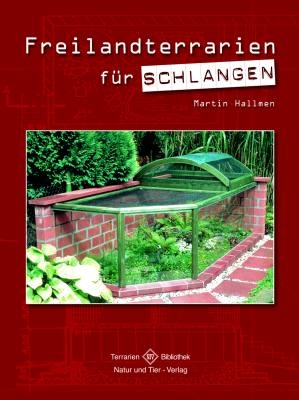 Freilandterrarien f&uuml;r Schlangen - Martin Hallmen