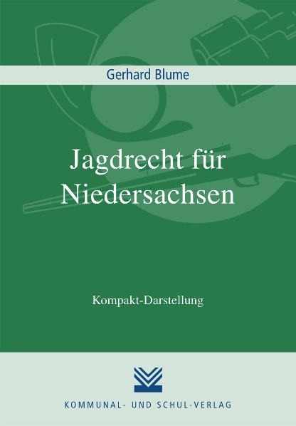 Jagdrecht f&uuml;r Niedersachsen - Gerhard Blume