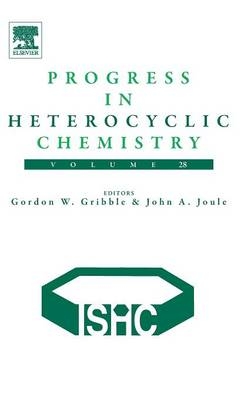 Progress in Heterocyclic Chemistry - Gordon Gribble, John A. Joule