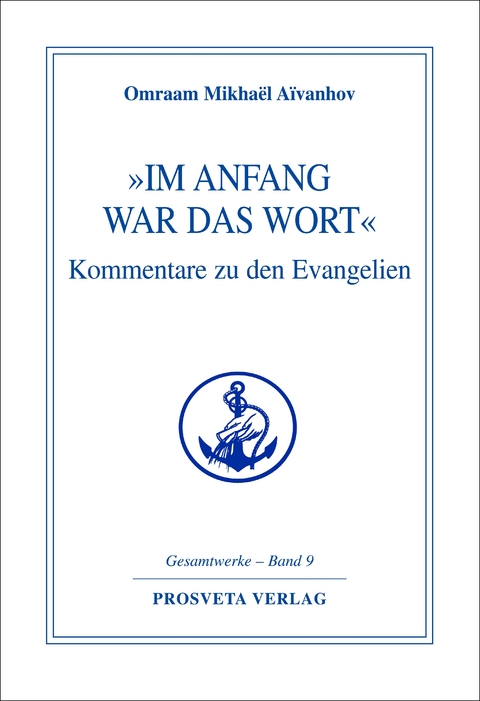 &raquo;Im Anfang war das Wort&laquo; - Omraam Mikhael Aivanhov