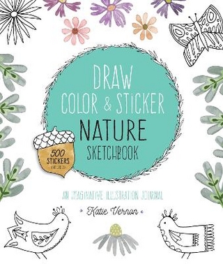 Draw, Color, and Sticker Nature Sketchbook