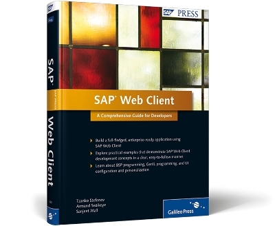 SAP Web Client: A Comprehensive Guide for Developers - T. Stefanov, A. Sezikeye, Sangeeta Mall