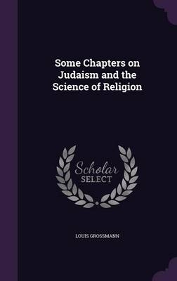 Some Chapters on Judaism and the Science of Religion