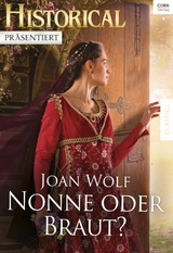 Nonne oder Braut? - Joan Wolf