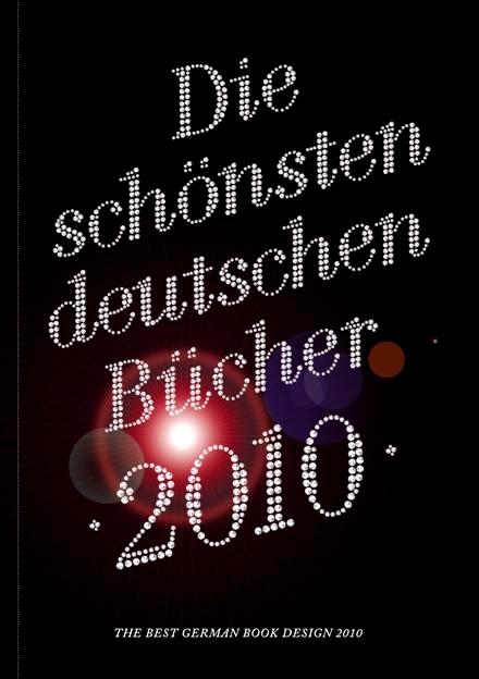 Die sch&ouml;nsten deutschen B&uuml;cher 2010. The Best German Book Design 2010. - 