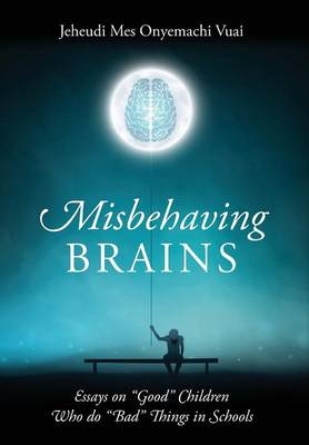 Misbehaving Brains - Jeheudi Mes Onyemachi Vuai